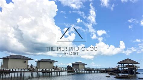 the pier phu quoc resort|The Pier Phu Quoc Resort, Phú Quốc (updated prices 2024).